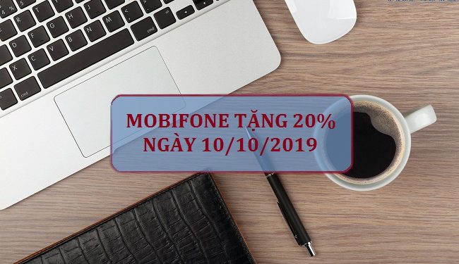 MobiFone khuyến mãi 20% thẻ nạp ngày 10/10/2019