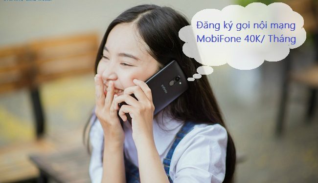 Đăng ký gọi nội mạng Mobi 40K yên tâm liên lạc suốt tháng