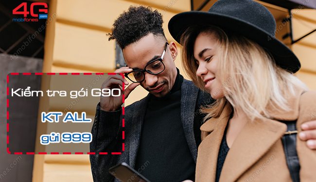 3 Cách kiểm tra ưu đãi gói G90 MobiFone Miễn phí 100%