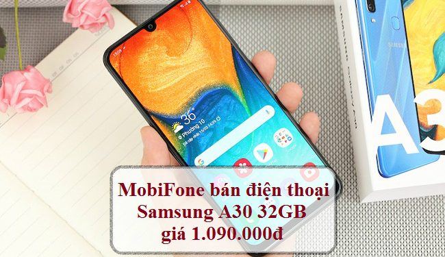 MobiFone bán điện thoại Samsung A30 32GB giá 1.090.000đ