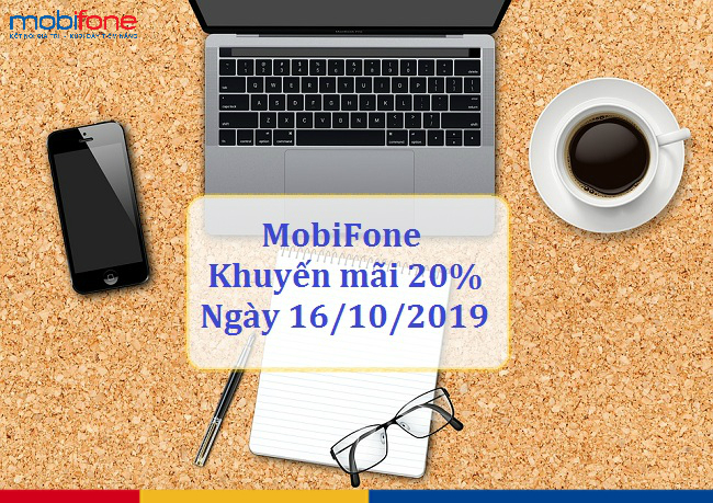 mobifone khuyen mai 20 the nap ngay 16 10 2019 cho moi thue bao