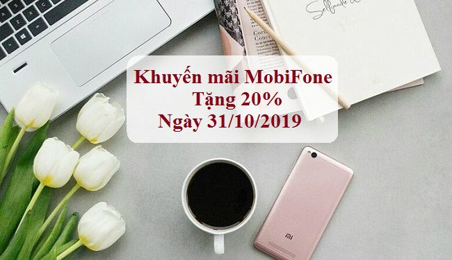 MobiFone khuyến mãi 20% thẻ nạp trực tuyến ngày 31/10/2019