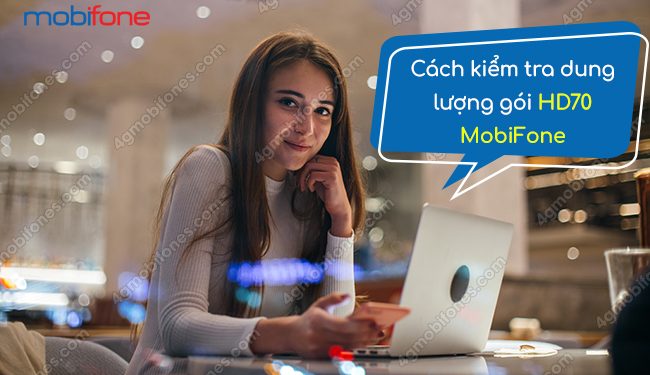 3 Cách kiểm tra dung lượng gói HD70 MobiFone