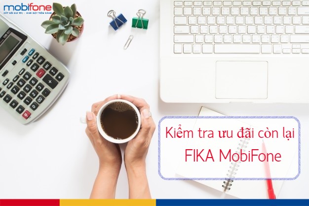 cach kiem tra uu dai con lai cua goi fika mobifone