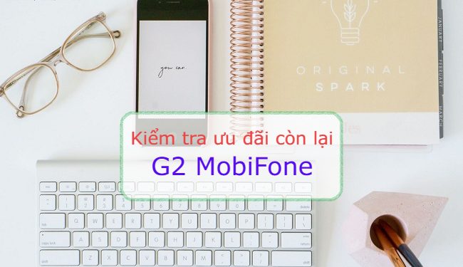 Cách kiểm tra ưu đãi còn lại của gói G2 MobiFone