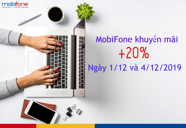 mobifone khuyen mai 20 the nap ngay 1 12 va 4 12 2019