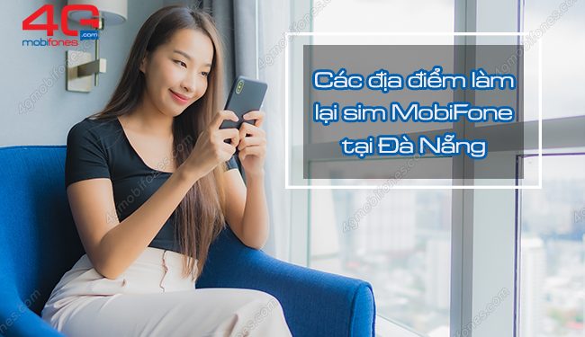 Những địa điểm làm lại sim MobiFone Đà Nẵng