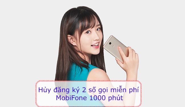 Hủy đăng ký 2 số gọi miễn phí MobiFone 1000 phút