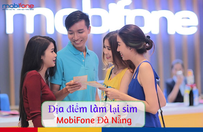 nhung dia diem lam lai sim mobifone da nang