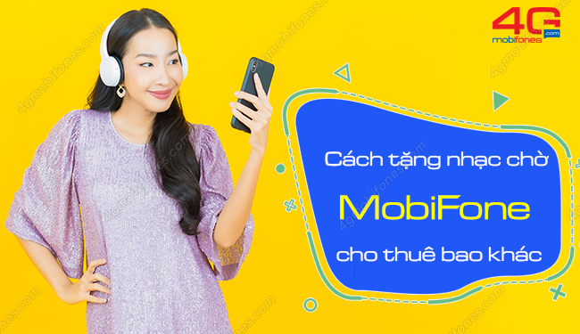 Bạn Đã Biết: Cách tặng nhạc chờ MobiFone cho thuê bao khác