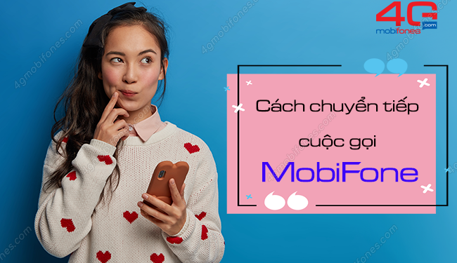 Cách chuyển tiếp cuộc gọi MobiFone miễn phí sang tất cả nhà mạng