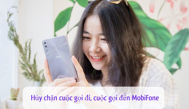 Cách hủy chặn cuộc gọi đi, cuộc gọi đến MobiFone