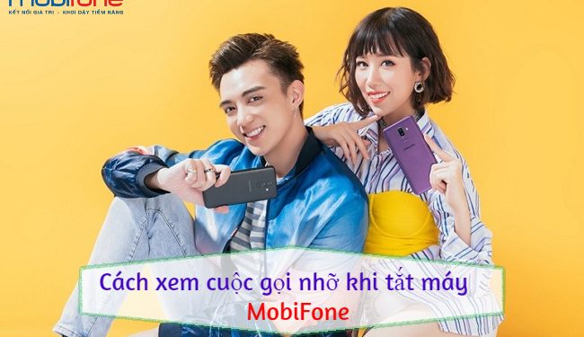 Cách xem cuộc gọi nhỡ khi tắt máy MobiFone