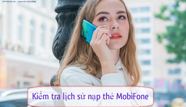 Cách kiểm tra lịch sử nạp thẻ MobiFone trả trước, trả sau