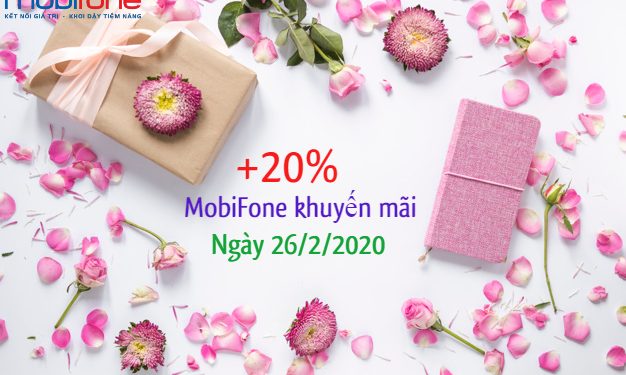 MobiFone khuyến mãi 20% thẻ nạp ngày 26/2/2020