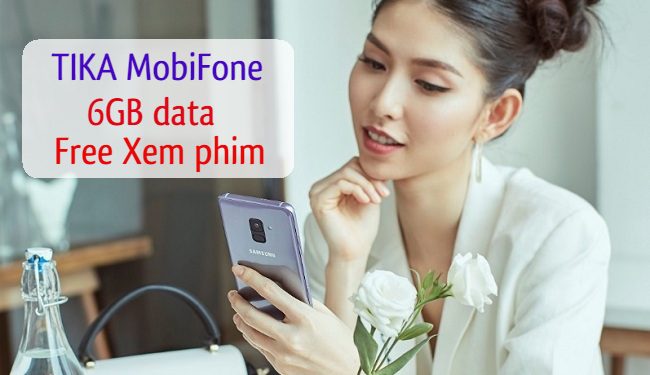 Đăng ký gói TIKA MobiFone nhận 6GB + xem phim Miễn phí