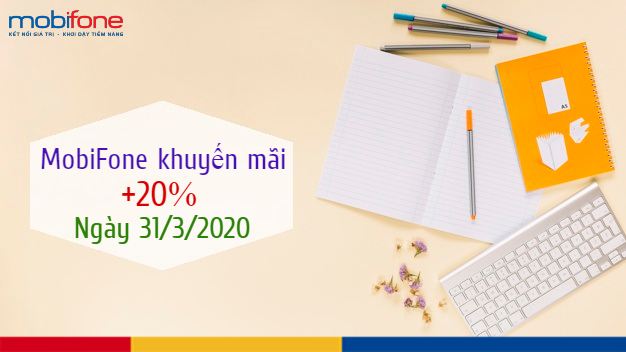 MobiFone khuyến mãi 20% thẻ nạp trực tuyến ngày 31/3/2020