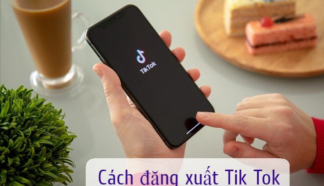 Cách đăng xuất Tik Tok trên điện thoại siêu đơn giản