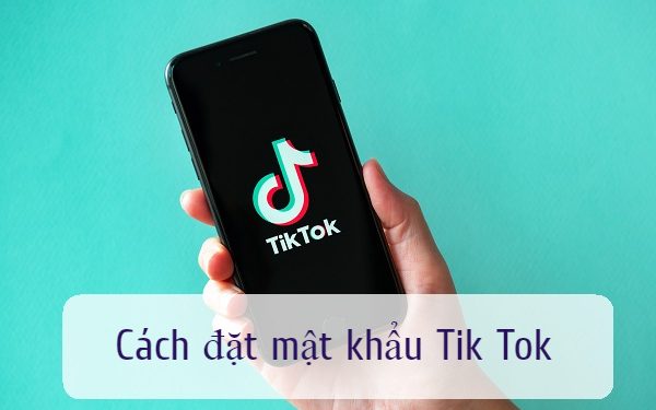 Cách đặt mật khẩu Tik Tok nhanh trong 3 giây