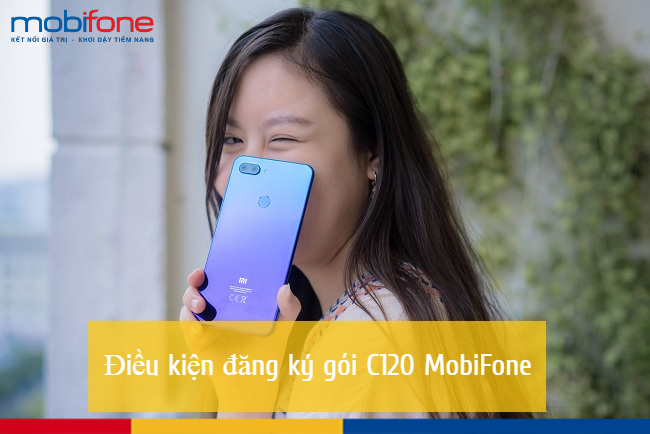 Điều kiện đăng ký gói C120 MobiFone