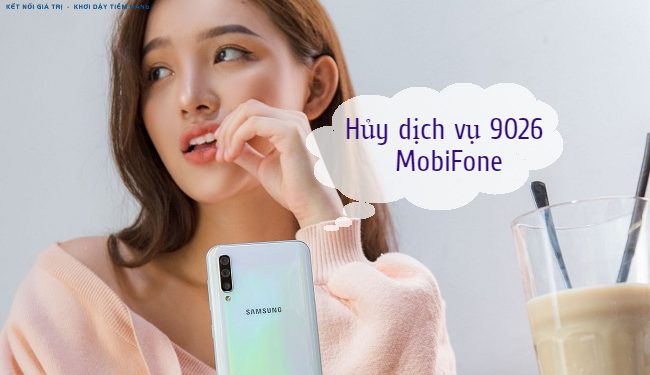 Hướng dẫn hủy dịch vụ 9026 của MobiFone – Dịch vụ FunClass