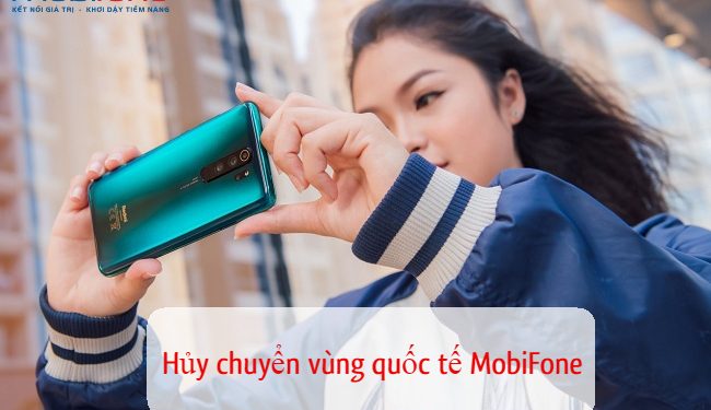 Hướng dẫn hủy chuyển vùng quốc tế MobiFone