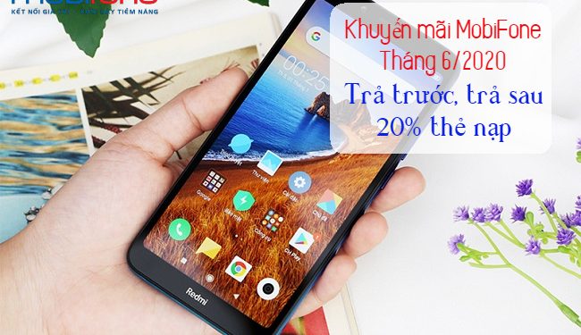 Khuyến mãi MobiFone tháng 6/2020: Trả trước, trả sau, 20% thẻ nạp, tặng data