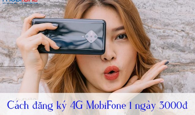 Cách đăng ký 4G MobiFone 1 ngày 3000đ siêu tiết kiệm