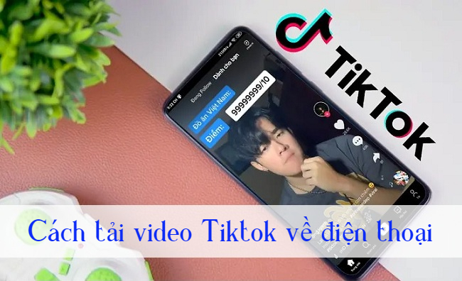 tai video tiktok ve dien thoai