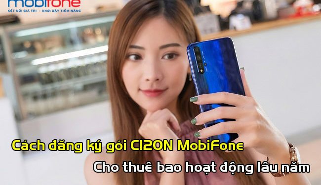 Cách đăng ký gói C120N MobiFone cho thuê bao hoạt động lâu năm