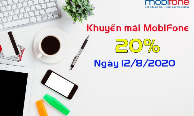 MobiFone khuyến mãi 20% thẻ nạp ngày 12/8/2020 Toàn quốc