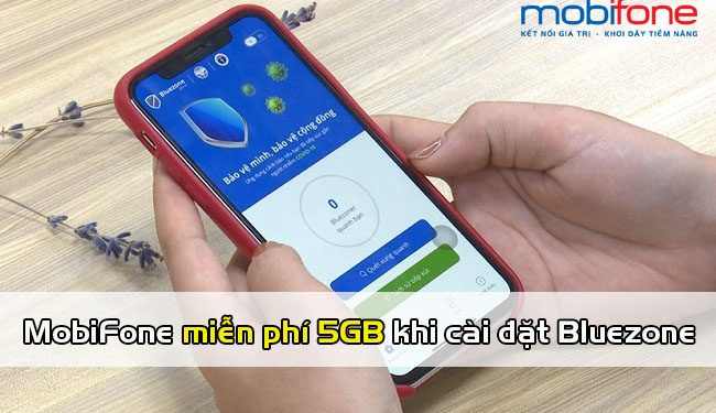 HOT Khuyến mãi MobiFone cài đặt ứng dụng Bluezone nhận 5GB