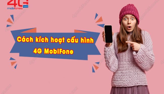 1 phút kích hoạt cấu hình 4G MobiFone trên điện thoại đơn giản