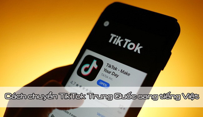 Cách chuyển TikTok Trung Quốc sang tiếng Việt