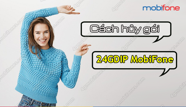 Cách hủy gói 24GDIP MobiFone tiết kiệm 219.000đ