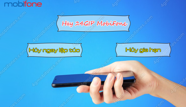 Cách hủy gói 24GIP MobiFone bằng tin nhắn tiết kiệm 149k/tháng