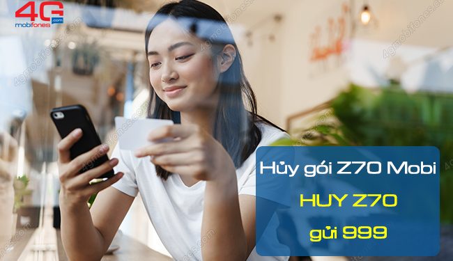 2 Cú pháp hủy gói Z70 MobiFone siêu dễ tiết kiệm 70k/tháng