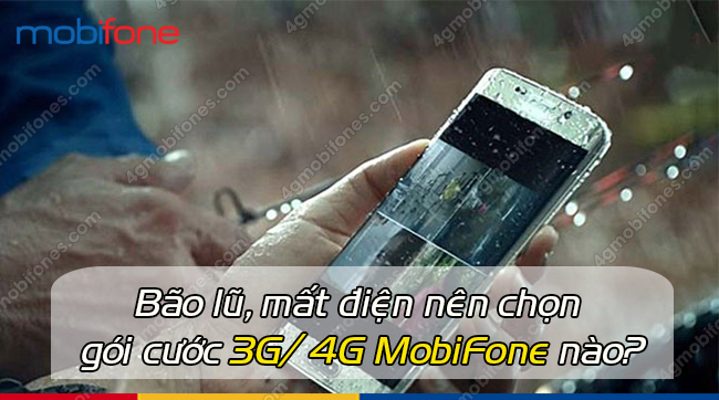 bao lu mat dien nen chon goi cuoc 3g 4g mobifone nao