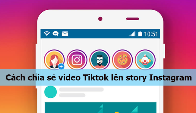 Cách chia sẻ video Tiktok lên story Instagram siêu dễ