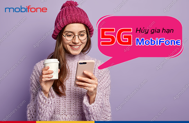 cach huy gia han 5g mobifone