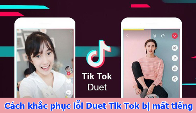 Khắc phục lỗi Duet TikTok bị mất tiếng đơn giản