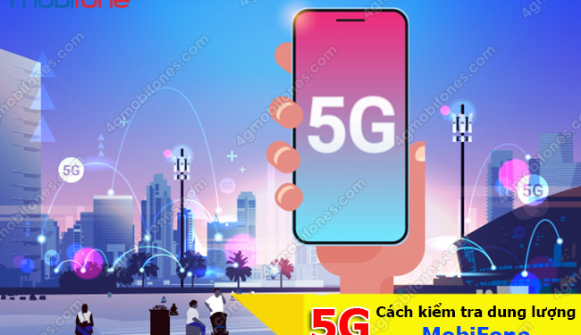 Cách kiểm tra dung lượng 5G MobiFone chính xác, đơn giản