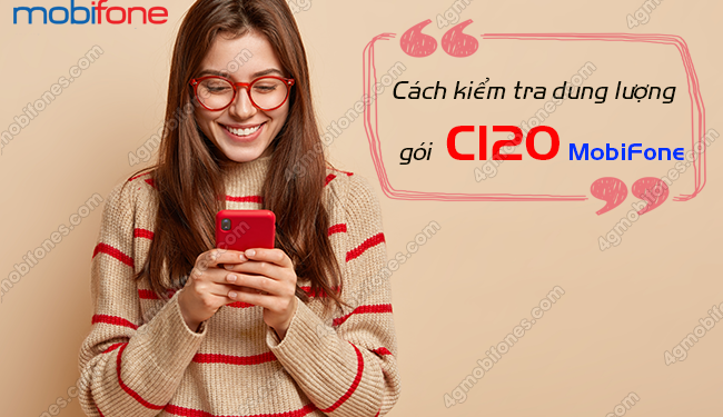 Cách kiểm tra dung lượng gói cước C120 MobiFone