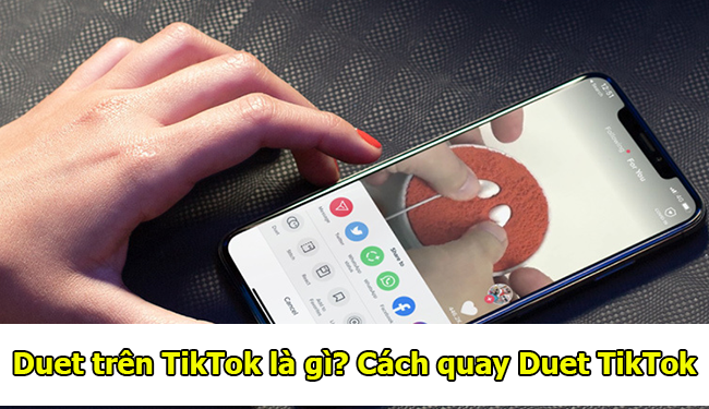 Duet trên TikTok là gì? Cách quay Duet trên TikTok