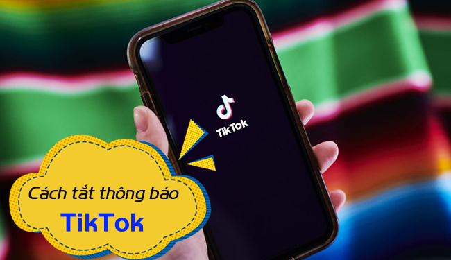 Cách tắt thông báo trên TikTok để không bị làm phiền