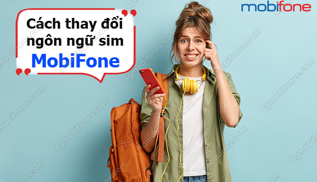 Hướng dẫn thay đổi ngôn ngữ sim MobiFone đơn giản qua 2 cách