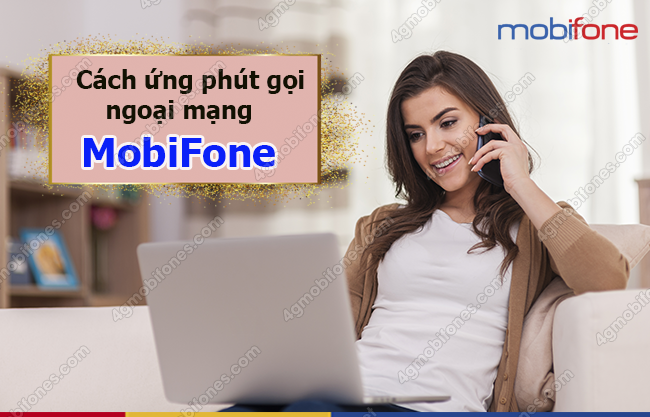 cach ung phut goi ngoai mang mobifone