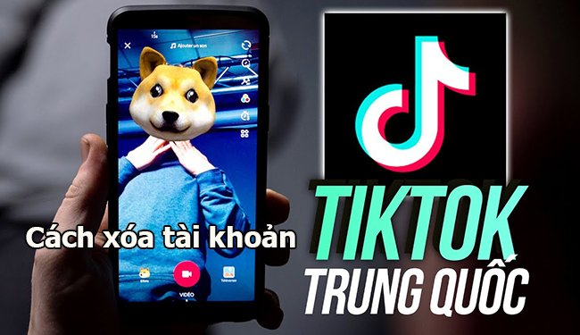 Hướng dẫn cách xóa tài khoản Tik Tok Trung Quốc siêu dễ