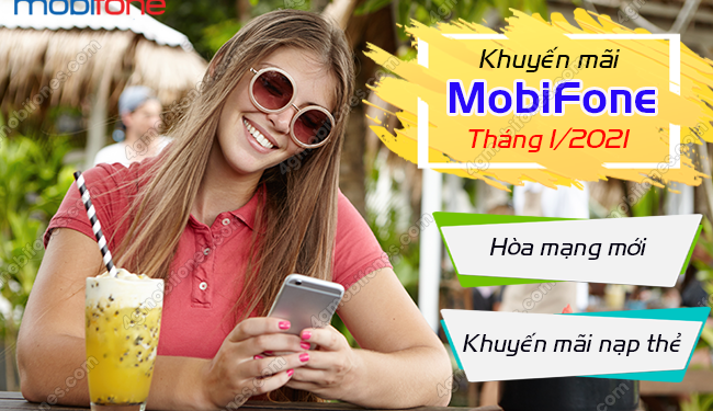 Lịch khuyến mãi MobiFone tháng 1/2021 ngập tràn ưu đãi