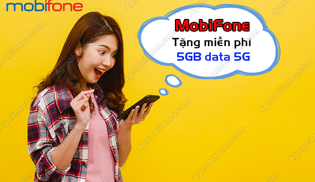 Siêu HOT: MobiFone tặng miễn phí 5GB data 5G cho khách hàng